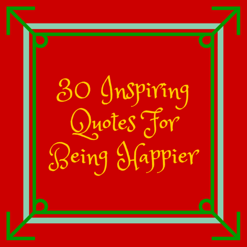 Everyday Gyaan 30 Inspiring Quotes For Being Happier